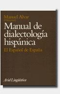 MANUAL DE DIALECTOLOGIA HISPANICA.   EL ESPAÑOL DE ESPAÑA | 9788434482173 | ALVAR, MANUAL (DIR) | Llibreria Drac - Librería de Olot | Comprar libros en catalán y castellano online