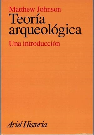 TEORIA ARQUEOLOGICA | 9788434466234 | JOHNSON, MATTHEW | Llibreria Drac - Llibreria d'Olot | Comprar llibres en català i castellà online