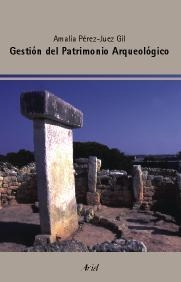 GESTION DEL PATRIMONIO ARQUEOLOGICO: EL YACIMIENTO COMO | 9788434452077 | PEREZ-JUEZ GIL, AMALIA | Llibreria Drac - Llibreria d'Olot | Comprar llibres en català i castellà online