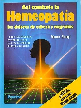 ASI COMBATE LA HOMEOPATIA LOS DOLORES DE CABEZA I MIGRAÑAS | 9788424125523 | STUMPF, WERNER | Llibreria Drac - Llibreria d'Olot | Comprar llibres en català i castellà online