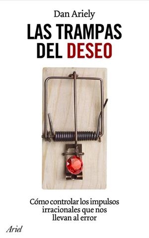 TRAMPAS DEL DESEO, LAS | 9788434453678 | ARIELY, DAN | Llibreria Drac - Llibreria d'Olot | Comprar llibres en català i castellà online