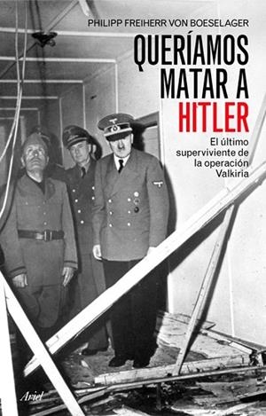 QUERIAMOS MATAR A HITLER | 9788434452534 | FREIHERR VON BOESELAGER, PHILIPP | Llibreria Drac - Llibreria d'Olot | Comprar llibres en català i castellà online