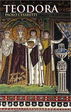 TEODORA. EMPERATRIZ DE BIZANCIO | 9788434434868 | CESARETTI, PAOLO | Llibreria Drac - Llibreria d'Olot | Comprar llibres en català i castellà online