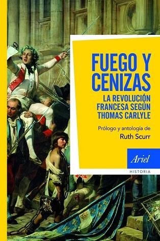 FUEGO Y CENIZAS. LA REVOLUCION FRANCESA DE THOMAS CARLYLE | 9788434413368 | CARLYLE, THOMAS / SCURR, RUTH | Llibreria Drac - Librería de Olot | Comprar libros en catalán y castellano online