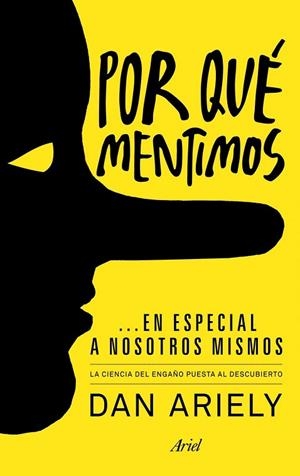 POR QUE MENTIMOS EN ESPECIAL A NOSOTROS MISMOS | 9788434405523 | ARIELY, DAN | Llibreria Drac - Llibreria d'Olot | Comprar llibres en català i castellà online