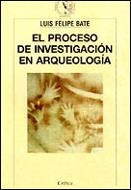 PROCESO DE INVESTIGACION EN ARQUEOLOGIA, EL | 9788474238808 | BATE, LUIS FELIPE | Llibreria Drac - Llibreria d'Olot | Comprar llibres en català i castellà online