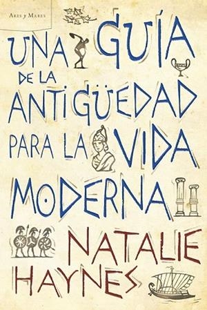 GUIA DE LA ANTIGUEDAD PARA LA VIDA MODERNA, UNA | 9788498922257 | HAYNES, NATALIE | Llibreria Drac - Llibreria d'Olot | Comprar llibres en català i castellà online