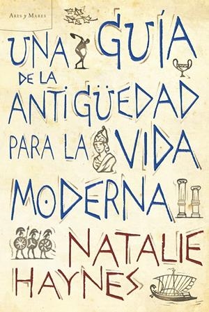GUIA DE LA ANTIGUEDAD PARA LA VIDA MODERNA, UNA | 9788498922257 | HAYNES, NATALIE | Llibreria Drac - Llibreria d'Olot | Comprar llibres en català i castellà online