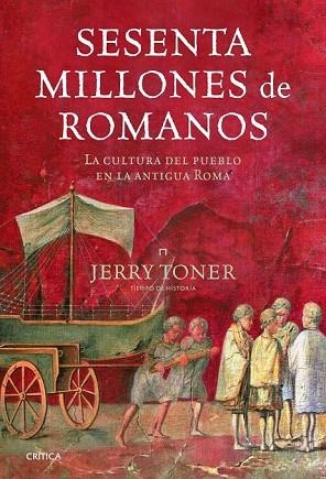 SESENTA MILLONES DE ROMANOS | 9788498923216 | TONER, JERRY | Llibreria Drac - Librería de Olot | Comprar libros en catalán y castellano online
