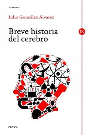 BREVE HISTORIA DEL CEREBRO | 9788498923667 | GONZALEZ, JULIO | Llibreria Drac - Librería de Olot | Comprar libros en catalán y castellano online