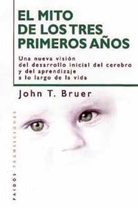 MITO DE LOS TRES PRIMEROS AÑOS | 9788449309663 | BRUER | Llibreria Drac - Librería de Olot | Comprar libros en catalán y castellano online
