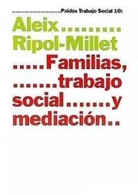 FAMILIAS TRABAJO SOCIAL Y MEDIACION | 9788449310171 | RIPOL, ALEIX | Llibreria Drac - Librería de Olot | Comprar libros en catalán y castellano online
