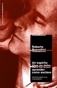 ESPIRITU LIBRE NO DEBE APRENDER COMO ESCLAVO, UN | 9788449310485 | ROSSELLINI, ROBERTO | Llibreria Drac - Librería de Olot | Comprar libros en catalán y castellano online