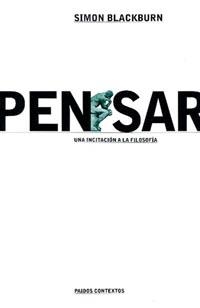 PENSAR. UNA INCITACION A LA FILOSOFIA | 9788449310379 | BLACKBURN, S. | Llibreria Drac - Llibreria d'Olot | Comprar llibres en català i castellà online