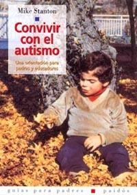 CONVIVIR CON EL AUTISMO.ORIENTACION PARA PADRES Y EDUCADORES | 9788449311819 | STATON, MIKE | Llibreria Drac - Librería de Olot | Comprar libros en catalán y castellano online