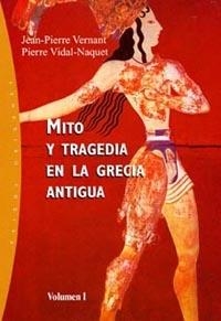 MITO Y TRAGEDIA EN LA GRECIA ANTIGUA  VOL 1 | 9788449311970 | VERNANT, JEAN-PIERRE; P. VIDAL-NAQUET | Llibreria Drac - Librería de Olot | Comprar libros en catalán y castellano online