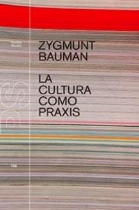 CULTURA COMO PRAXIS, LA | 9788449311840 | BAUMAN, ZYGMUNT | Llibreria Drac - Llibreria d'Olot | Comprar llibres en català i castellà online