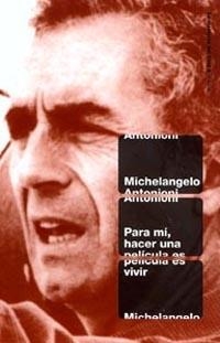 PARA MI HACER PELICULA ES VIVIR | 9788449312038 | ANTONIONI, MICHELANGELO | Llibreria Drac - Llibreria d'Olot | Comprar llibres en català i castellà online