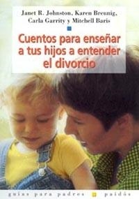 CUENTOS PARA ENSEÑAR A TUS HIJOS A ENTENDER EL DIVORCIO | 9788449313103 | JOHNSTON, JANE R I ALTRES | Llibreria Drac - Librería de Olot | Comprar libros en catalán y castellano online