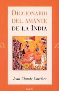 DICCIONARIO DEL AMANTE DE LA INDIA | 9788449313028 | CARRIERE, JENA-CLAUDE | Llibreria Drac - Llibreria d'Olot | Comprar llibres en català i castellà online