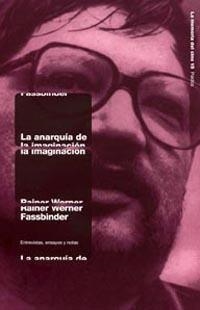ANARQUIA DE LA IMAGINACION, LA | 9788449313264 | FASSBINDER, RAINER WERNER | Llibreria Drac - Librería de Olot | Comprar libros en catalán y castellano online