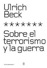 SOBRE EL TERRORISMO Y LA GUERRA | 9788449313868 | BECK, ULRICH | Llibreria Drac - Librería de Olot | Comprar libros en catalán y castellano online