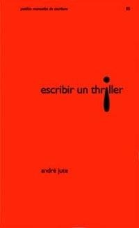 ESCRIBIR UN THRILLER | 9788449314582 | JUTE, ANDRE | Llibreria Drac - Llibreria d'Olot | Comprar llibres en català i castellà online