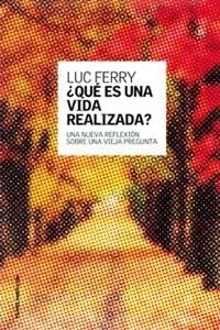 QUE ES UNA VIDA REALIZADA? | 9788449314544 | FERRY, LUC | Llibreria Drac - Llibreria d'Olot | Comprar llibres en català i castellà online