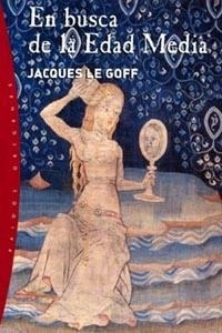 EN BUSCA DE LA EDAD MEDIA | 9788449314773 | GOFF, JACQUES LE | Llibreria Drac - Llibreria d'Olot | Comprar llibres en català i castellà online