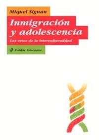 INMIGRACION Y ADOLESCENCIA. LOS RETOS DE LA INTERCULTURALIDA | 9788449314452 | SIGUAN, MIQUEL | Llibreria Drac - Librería de Olot | Comprar libros en catalán y castellano online