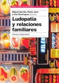 LUDOPATIA Y RELACIONES FAMILIARES.  CLINICA Y TRATAMIENTO | 9788449315206 | GARRIDO, MIGUEL; P. JAEN; A. DOMINGUEZ | Llibreria Drac - Llibreria d'Olot | Comprar llibres en català i castellà online