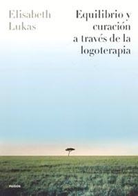 EQUILIBRIO Y CURACION A TRAVÉS DE LA LOGOTERAPIA | 9788449315596 | LUKAS, ELISABETH | Llibreria Drac - Librería de Olot | Comprar libros en catalán y castellano online