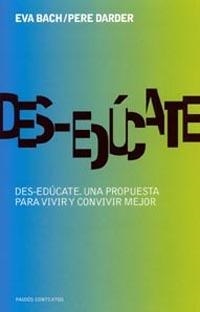 DESEDUCATE | 9788449316579 | BACH, EVA    DARDER, PERE | Llibreria Drac - Librería de Olot | Comprar libros en catalán y castellano online