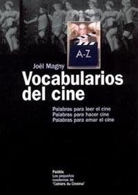 VOCABULARIOS DEL CINE | 9788449316975 | MAGNY, JOEL | Llibreria Drac - Llibreria d'Olot | Comprar llibres en català i castellà online