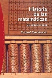 HISTORIA DE LAS MATEMATICAS | 9788449317873 | MANKIEWICZ, RICHARD | Llibreria Drac - Librería de Olot | Comprar libros en catalán y castellano online