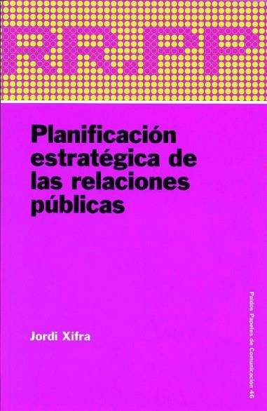 PLANIFICACION ESTRATEGICA DE LAS RELACIONES PUBLICAS | 9788449317781 | XIFRA, JORDI | Llibreria Drac - Librería de Olot | Comprar libros en catalán y castellano online