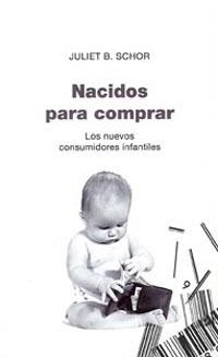 NACIDOS PARA COMPRAR | 9788449318757 | SCHOR, JULIET B. | Llibreria Drac - Librería de Olot | Comprar libros en catalán y castellano online