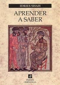 APRENDER A SABER | 9788449319068 | SHAH, IDRIES | Llibreria Drac - Librería de Olot | Comprar libros en catalán y castellano online