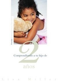 COMPRENDIENDO A TU HIJO DE 2 AÑOS | 9788449319648 | MILLER, LISA | Llibreria Drac - Llibreria d'Olot | Comprar llibres en català i castellà online