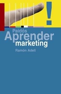 APRENDER MARKETING | 9788449319686 | ADELL, RAMON | Llibreria Drac - Llibreria d'Olot | Comprar llibres en català i castellà online