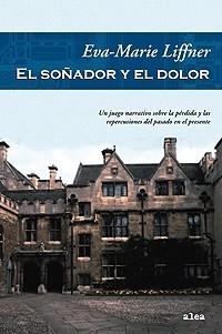 SOÑADOR Y EL DOLOR, EL | 9788449320743 | LIFFNER, EVA-MARIE | Llibreria Drac - Llibreria d'Olot | Comprar llibres en català i castellà online