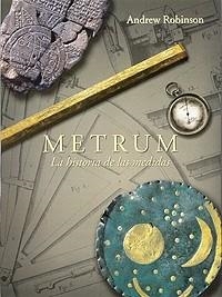 METRUM, LA HISTORIA DE LAS MEDIDAS | 9788449320590 | ROBINSON, ANDREW | Llibreria Drac - Librería de Olot | Comprar libros en catalán y castellano online