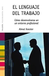 LENGUAJE DEL TRABAJO, EL | 9788449321566 | KOESTER, ALMUT | Llibreria Drac - Llibreria d'Olot | Comprar llibres en català i castellà online