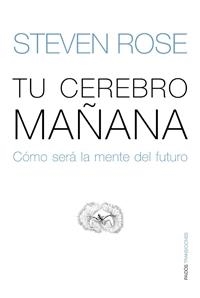 TU CEREBRO MAÑANA | 9788449321702 | ROSE, STEVEN | Llibreria Drac - Llibreria d'Olot | Comprar llibres en català i castellà online