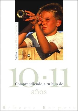COMPRENDIENDO A TU HIJO DE 10 A 11 AÑOS | 9788449325441 | BERGESE, REBECCA | Llibreria Drac - Llibreria d'Olot | Comprar llibres en català i castellà online