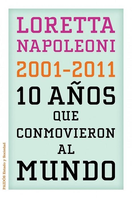 2001-2011 10 AÑOS QUE CONMOVIERON AL MUNDO  | 9788449325960 | NAPOLEONI, LORETTA | Llibreria Drac - Librería de Olot | Comprar libros en catalán y castellano online