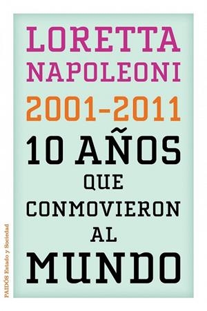 2001-2011 10 AÑOS QUE CONMOVIERON AL MUNDO  | 9788449325960 | NAPOLEONI, LORETTA | Llibreria Drac - Librería de Olot | Comprar libros en catalán y castellano online