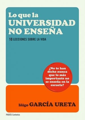 LO QUE LA UNIVERSIDAD NO ENSEÑA | 9788449327643 | GARCIA, IÑIGO | Llibreria Drac - Llibreria d'Olot | Comprar llibres en català i castellà online