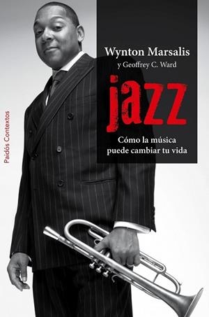 JAZZ. COMO LA MUSICA PUEDE CAMBIAR TU VIDA | 9788449327971 | MARSALIS, WYNTON | Llibreria Drac - Llibreria d'Olot | Comprar llibres en català i castellà online