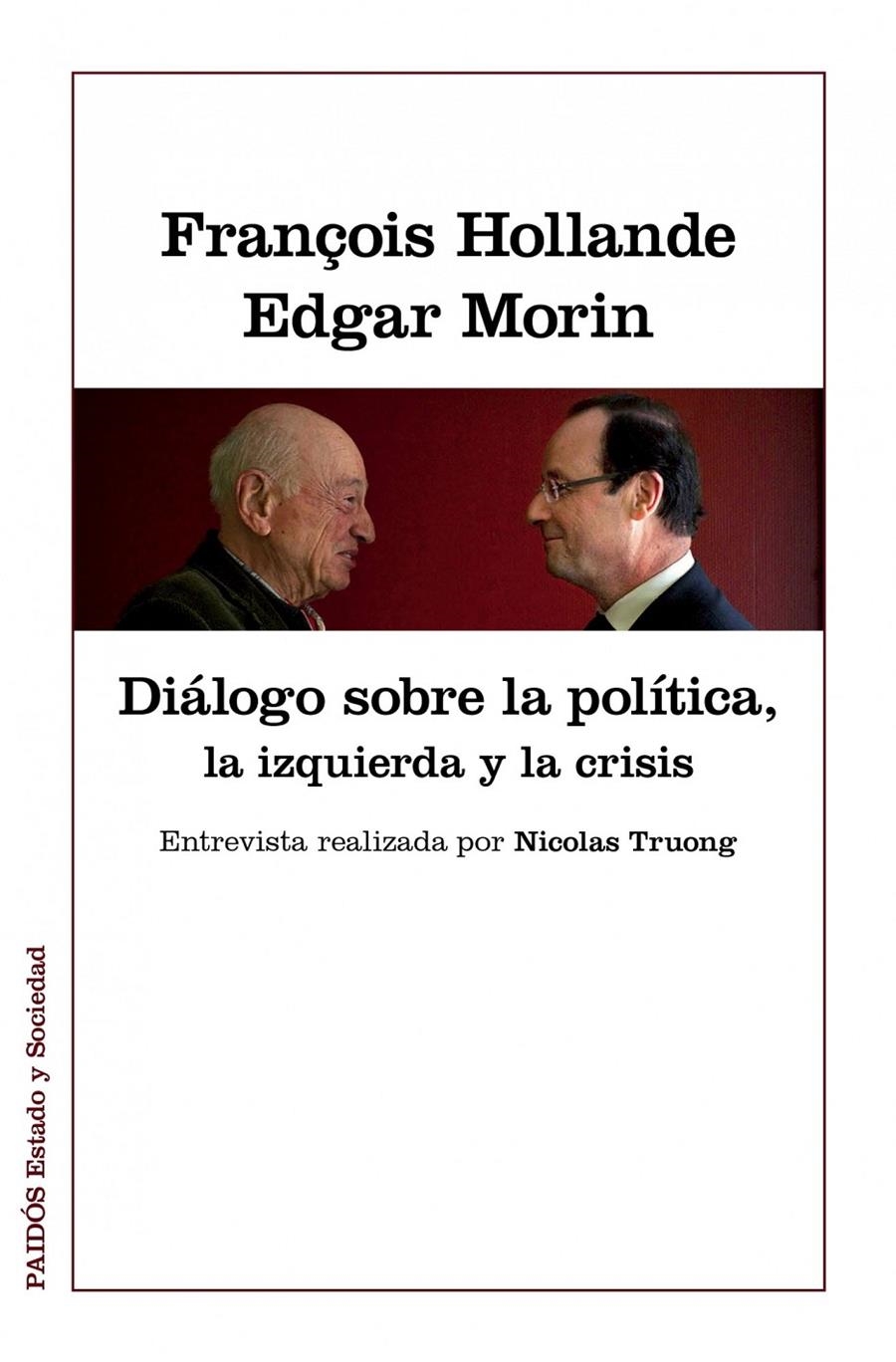 DIALOGOS SOBRE LA POLITICA, LA IZQUIERDA Y LA CRISIS | 9788449328022 | EDGAR MORIN/FRANÇOIS HOLLANDE | Llibreria Drac - Llibreria d'Olot | Comprar llibres en català i castellà online